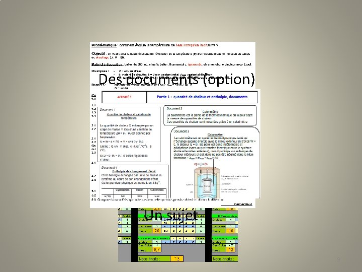 Une grille Excel Des documents (option) Une grille papier Un sujet 9 