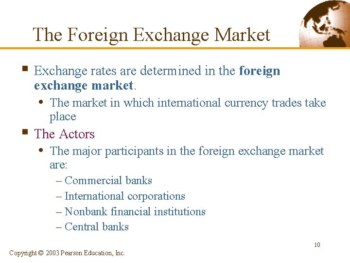 The Foreign Exchange Market § Exchange rates are determined in the foreign exchange market.
