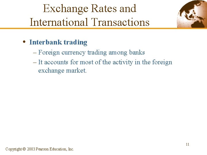 Exchange Rates and International Transactions • Interbank trading – Foreign currency trading among banks