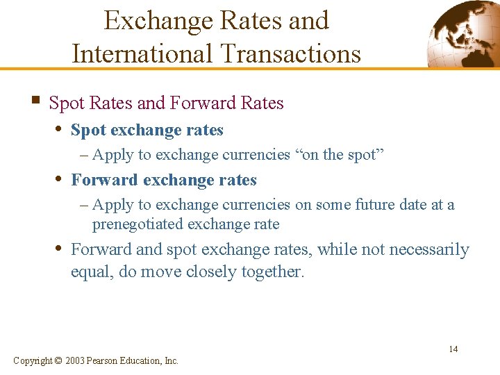 Exchange Rates and International Transactions § Spot Rates and Forward Rates • Spot exchange