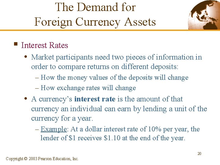 The Demand for Foreign Currency Assets § Interest Rates • Market participants need two