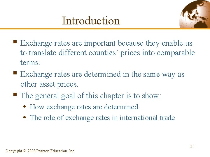 Introduction § Exchange rates are important because they enable us § § to translate