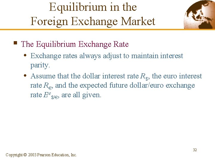 Equilibrium in the Foreign Exchange Market § The Equilibrium Exchange Rate • Exchange rates