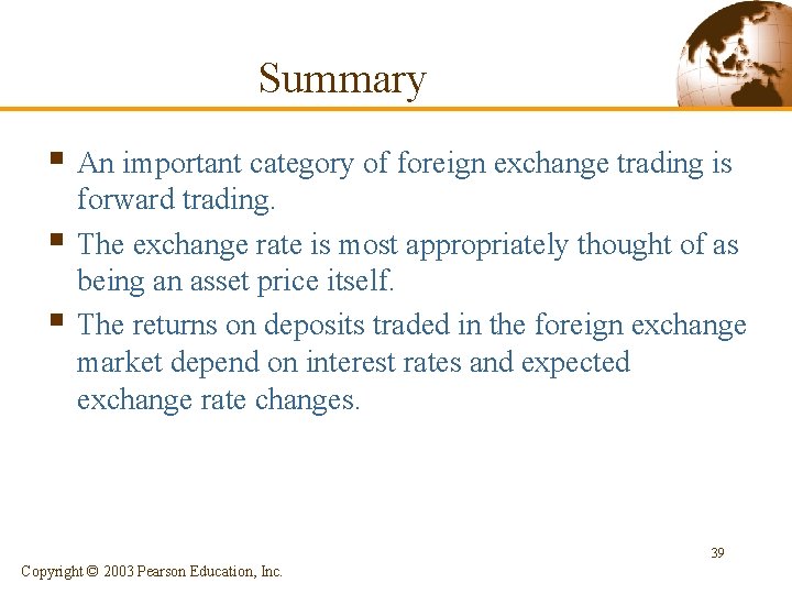 Summary § An important category of foreign exchange trading is § § forward trading.