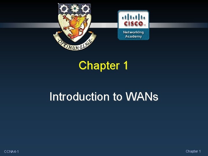Chapter 1 Introduction to WANs CCNA 4 -1 Chapter 1 