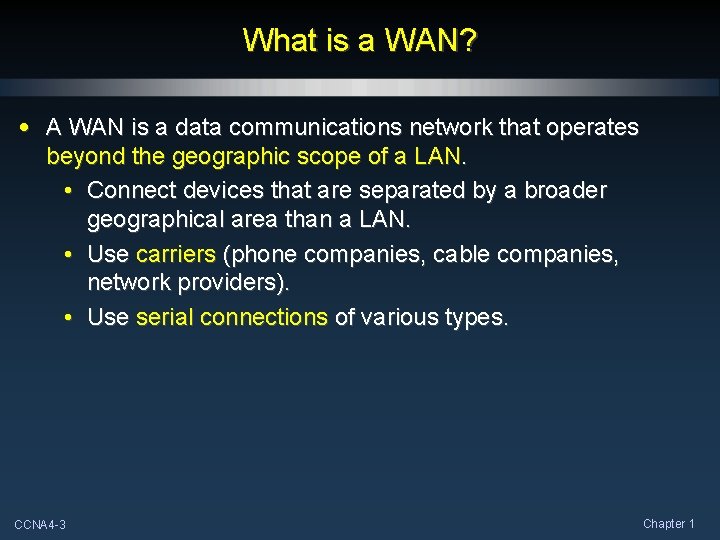 What is a WAN? • A WAN is a data communications network that operates