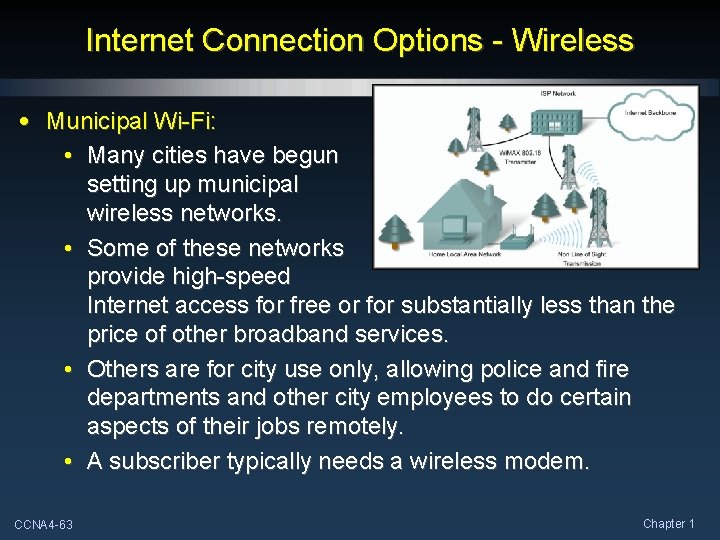 Internet Connection Options - Wireless • Municipal Wi-Fi: • Many cities have begun setting