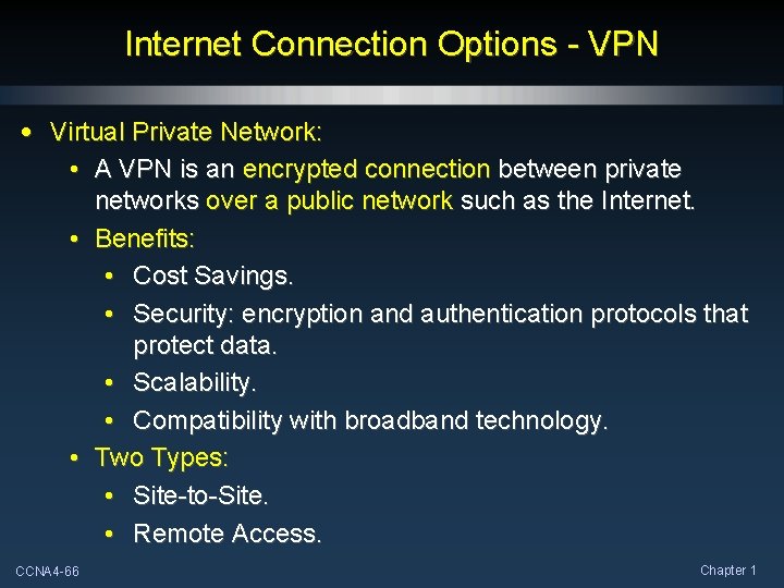 Internet Connection Options - VPN • Virtual Private Network: • A VPN is an