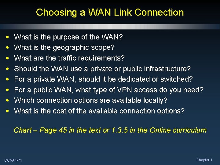 Choosing a WAN Link Connection • • What is the purpose of the WAN?