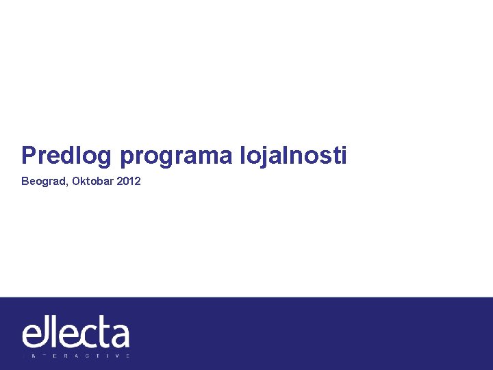 Predlog programa lojalnosti Beograd, Oktobar 2012 