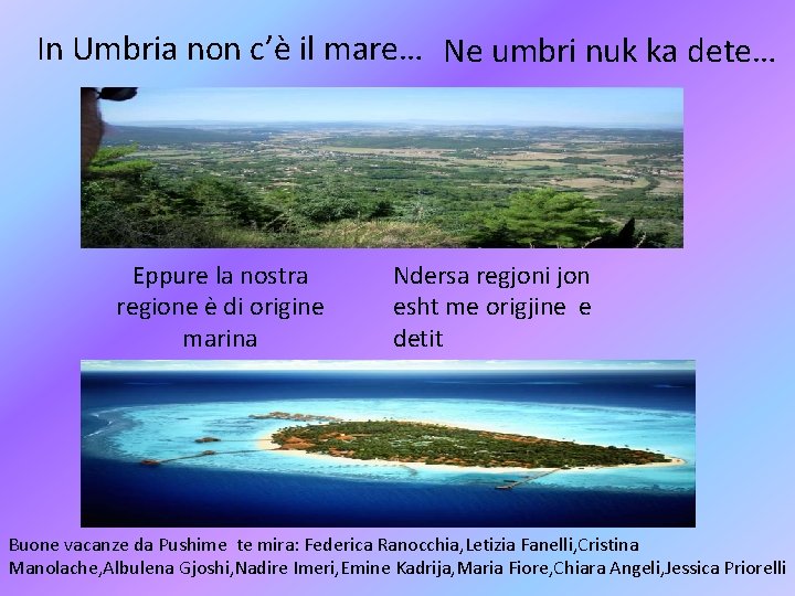 In Umbria non c’è il mare… Ne umbri nuk ka dete… ma…. Eppure la