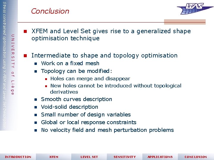 n XFEM and Level Set gives rise to a generalized shape UNIVERSITY optimisation technique