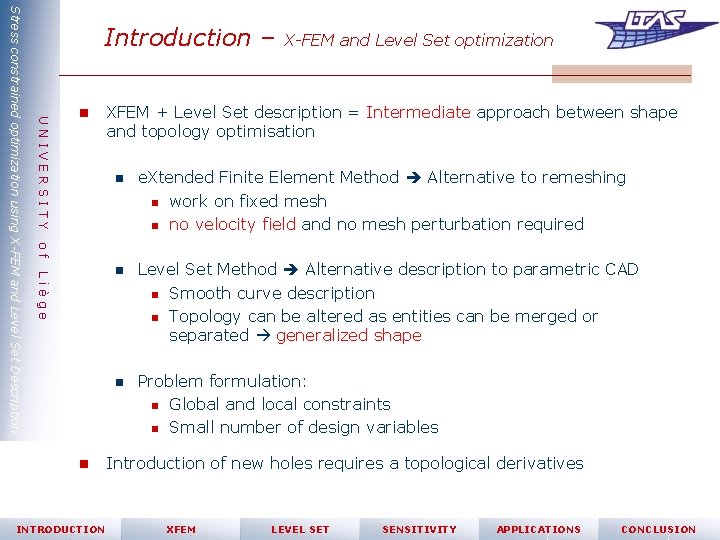 UNIVERSITY n X-FEM and Level Set optimization XFEM + Level Set description = Intermediate
