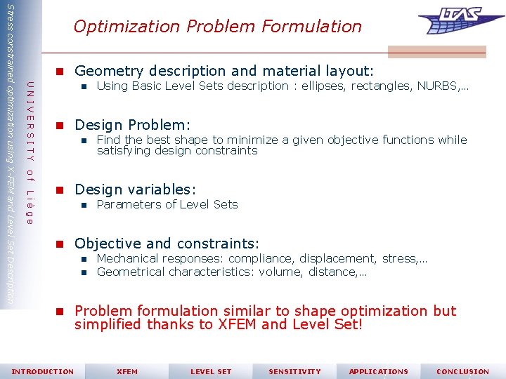 n Geometry description and material layout: UNIVERSITY of Liège Stress constrained optimization using X-FEM