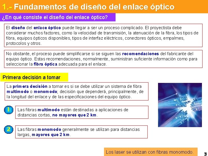 1. - Fundamentos de diseño del enlace óptico ¿En qué consiste el diseño del