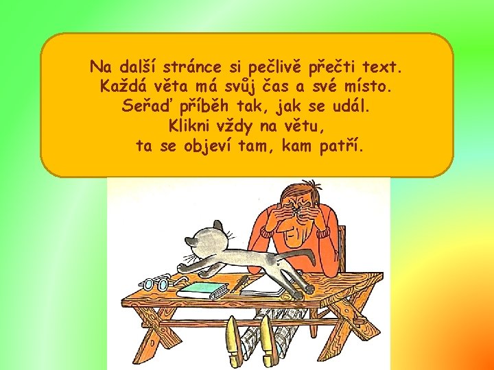 Na další stránce si pečlivě přečti text. Každá věta má svůj čas a své