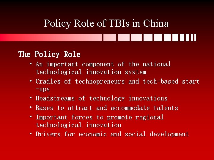 Policy Role of TBIs in China The Policy Role • An important component of