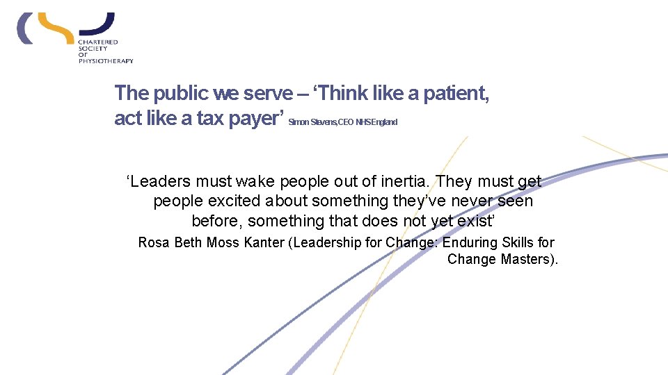 The public we serve – ‘Think like a patient, act like a tax payer’