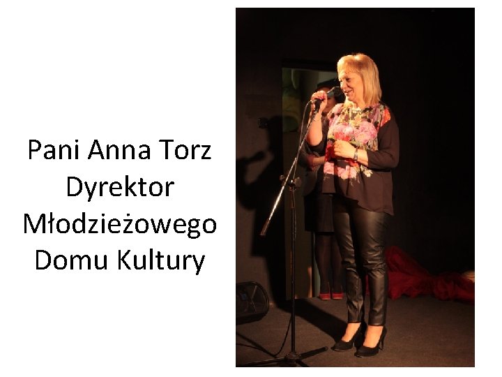 Pani Anna Torz Dyrektor Młodzieżowego Domu Kultury 