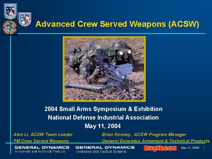 Advanced Crew Served Weapons (ACSW) 2004 Small Arms Symposium & Exhibition National Defense Industrial