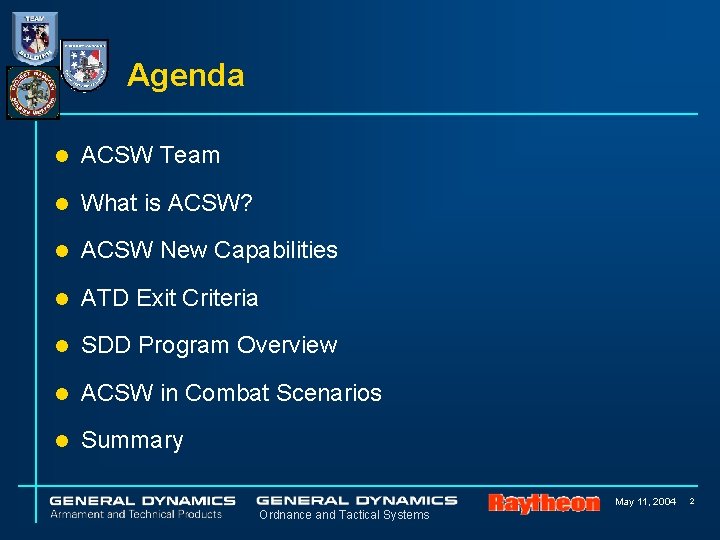 Agenda l ACSW Team l What is ACSW? l ACSW New Capabilities l ATD