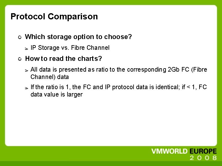 Protocol Comparison Which storage option to choose? IP Storage vs. Fibre Channel How to