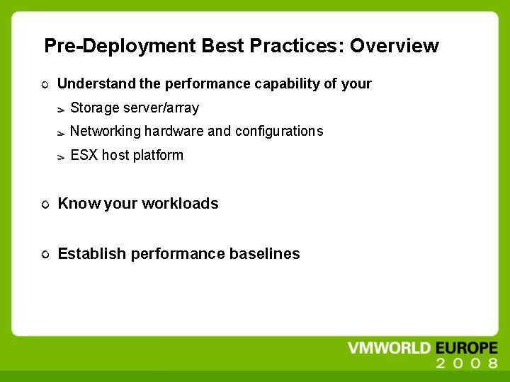 Pre-Deployment Best Practices: Overview Understand the performance capability of your Storage server/array Networking hardware