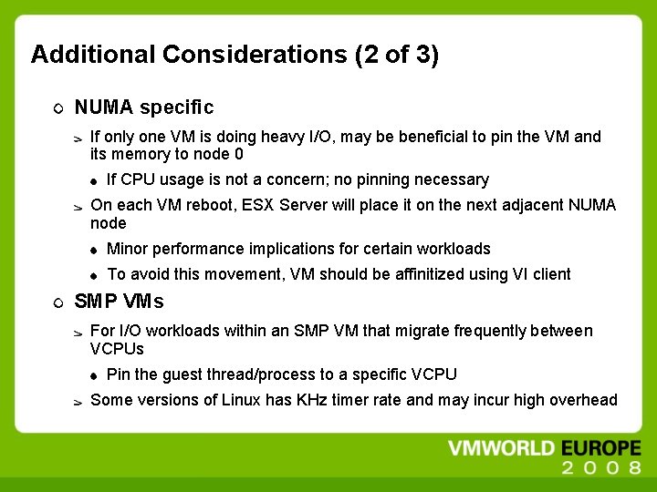 Additional Considerations (2 of 3) NUMA specific If only one VM is doing heavy