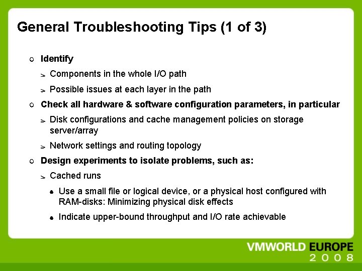 General Troubleshooting Tips (1 of 3) Identify Components in the whole I/O path Possible