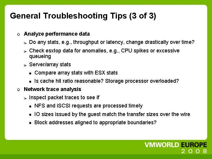 General Troubleshooting Tips (3 of 3) Analyze performance data Do any stats, e. g.