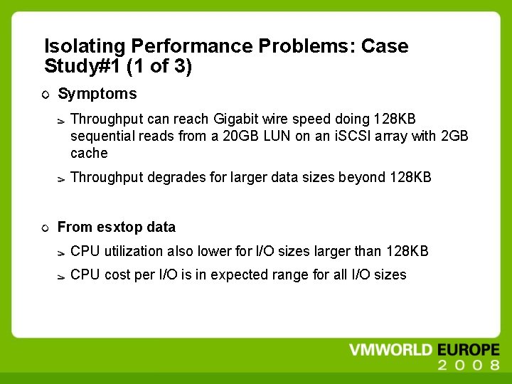 Isolating Performance Problems: Case Study#1 (1 of 3) Symptoms Throughput can reach Gigabit wire
