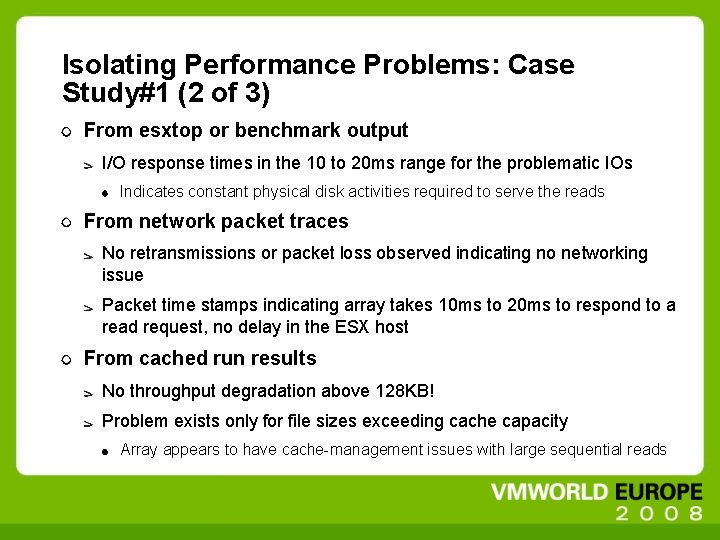 Isolating Performance Problems: Case Study#1 (2 of 3) From esxtop or benchmark output I/O