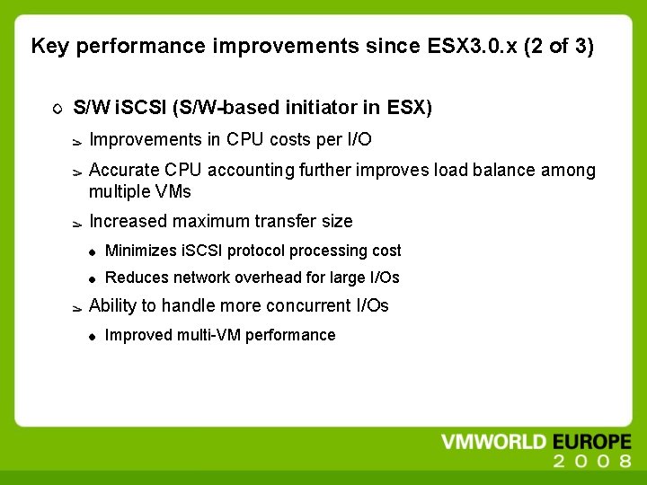 Key performance improvements since ESX 3. 0. x (2 of 3) S/W i. SCSI