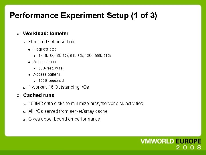 Performance Experiment Setup (1 of 3) Workload: Iometer Standard set based on Request size