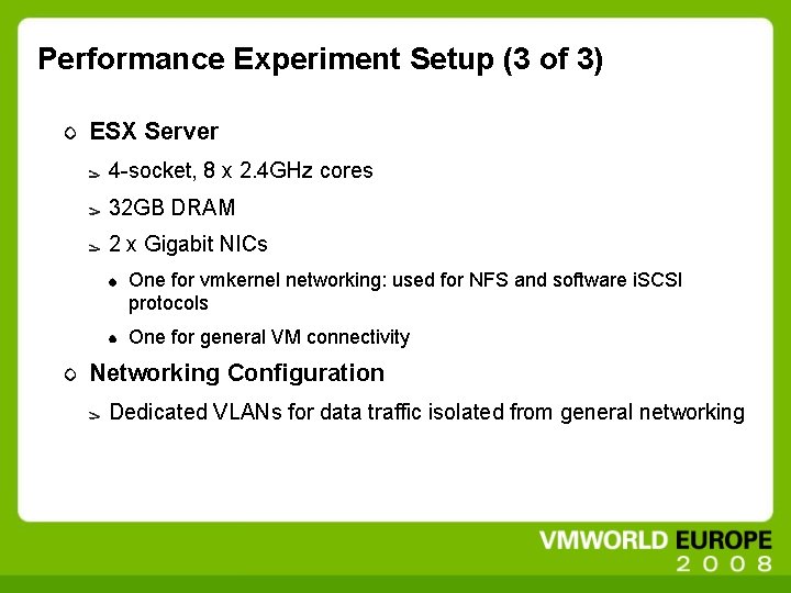 Performance Experiment Setup (3 of 3) ESX Server 4 -socket, 8 x 2. 4