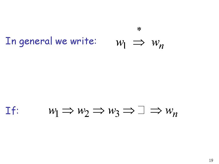 In general we write: If: 19 