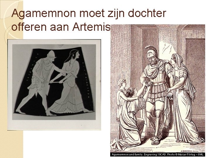 Agamemnon moet zijn dochter offeren aan Artemis 