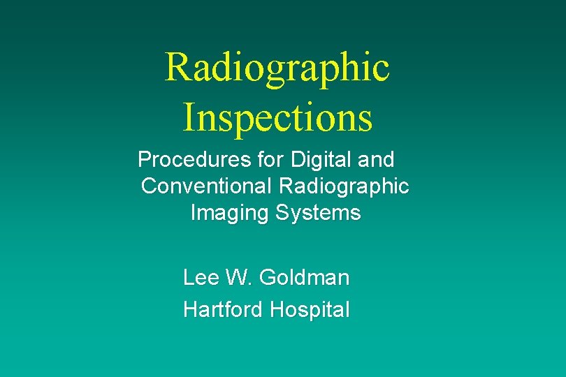 Radiographic Inspections Procedures for Digital and Conventional