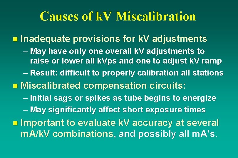 Causes of k. V Miscalibration n Inadequate provisions for k. V adjustments – May