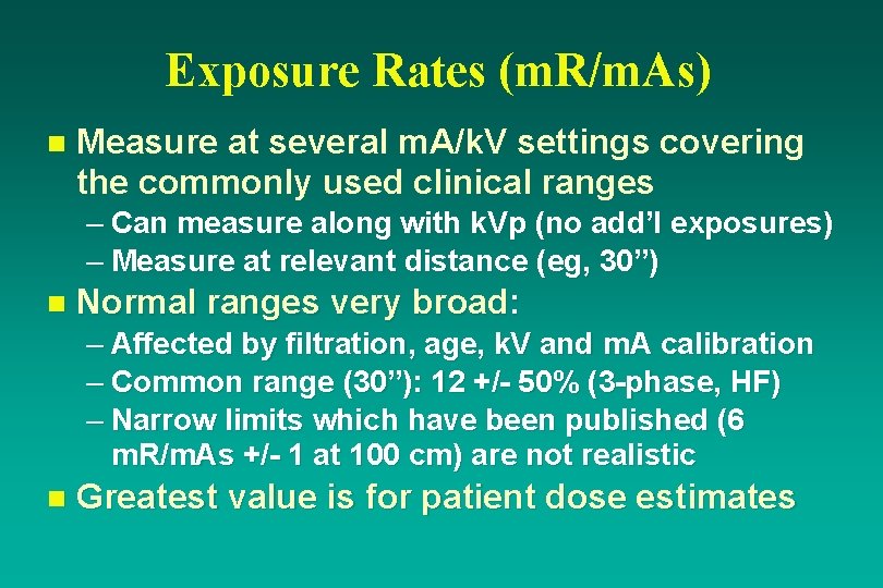 Exposure Rates (m. R/m. As) n Measure at several m. A/k. V settings covering