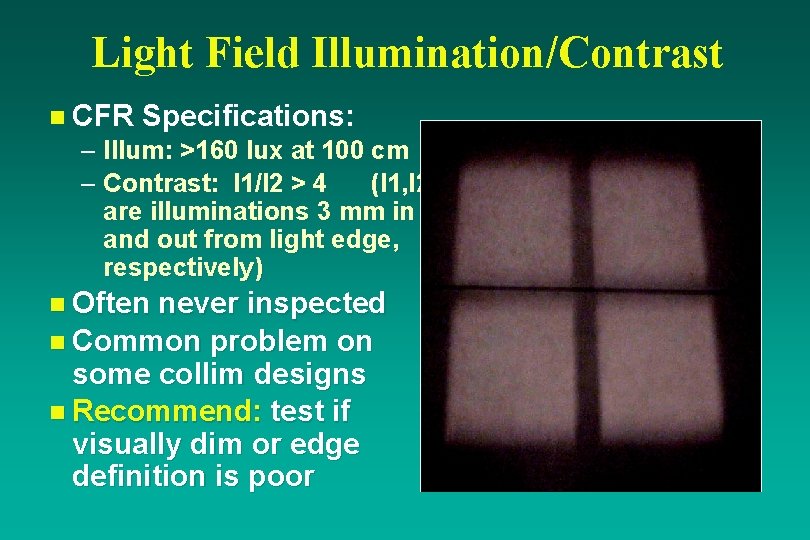 Light Field Illumination/Contrast n CFR Specifications: – Illum: >160 lux at 100 cm –