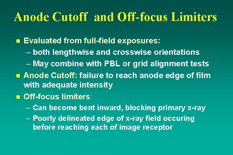 Anode Cutoff and Off-focus Limiters n n n Evaluated from full-field exposures: – both