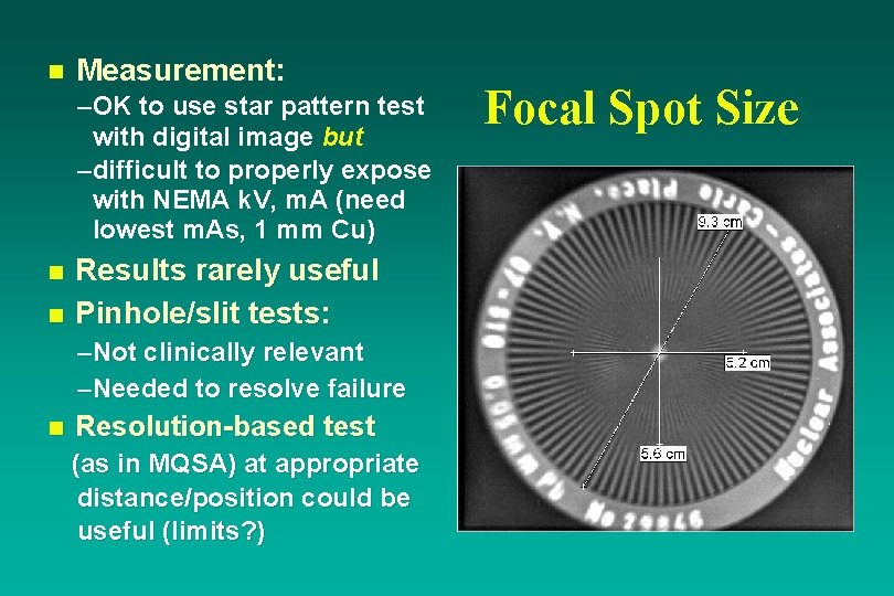 n Measurement: –OK to use star pattern test with digital image but –difficult to