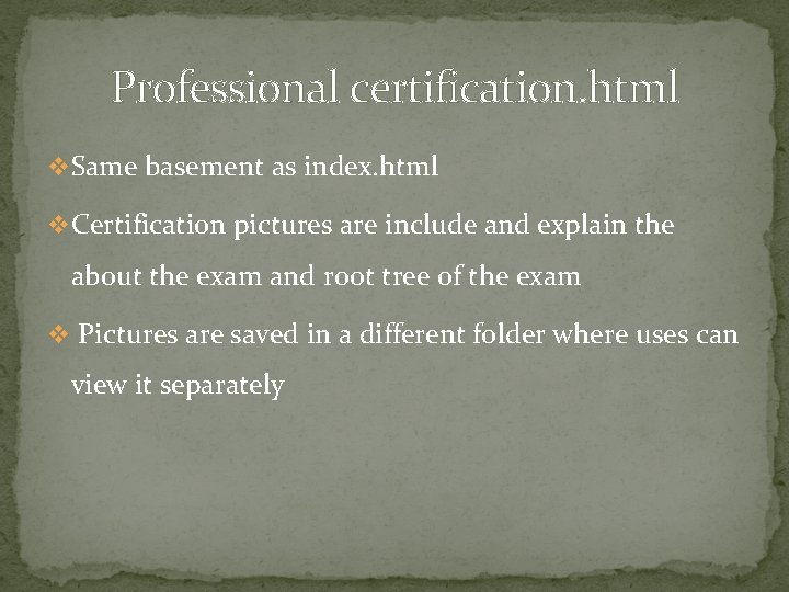 Professional certification. html v Same basement as index. html v Certification pictures are include