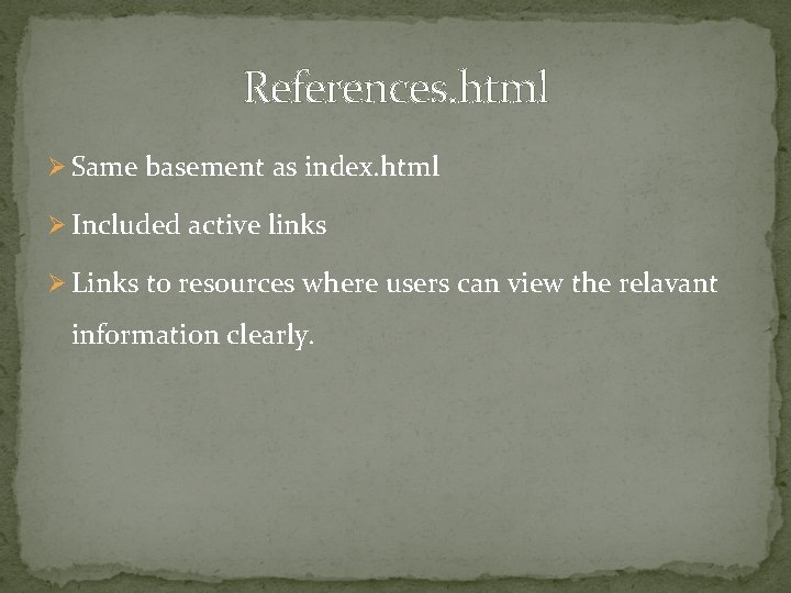 References. html Ø Same basement as index. html Ø Included active links Ø Links