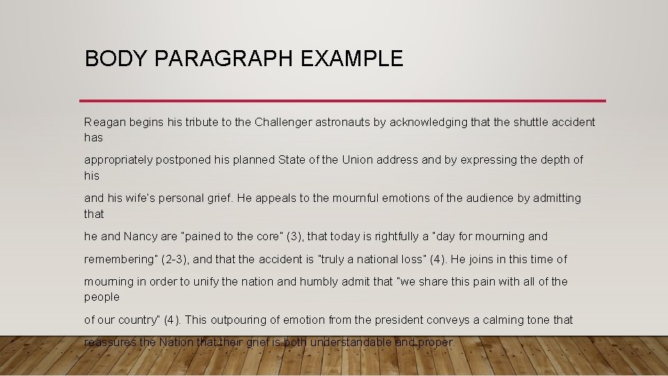 BODY PARAGRAPH EXAMPLE Reagan begins his tribute to the Challenger astronauts by acknowledging that BODY PARAGRAPH EXAMPLE Reagan begins his tribute to the Challenger astronauts by acknowledging that