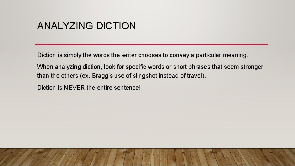 ANALYZING DICTION Diction is simply the words the writer chooses to convey a particular ANALYZING DICTION Diction is simply the words the writer chooses to convey a particular