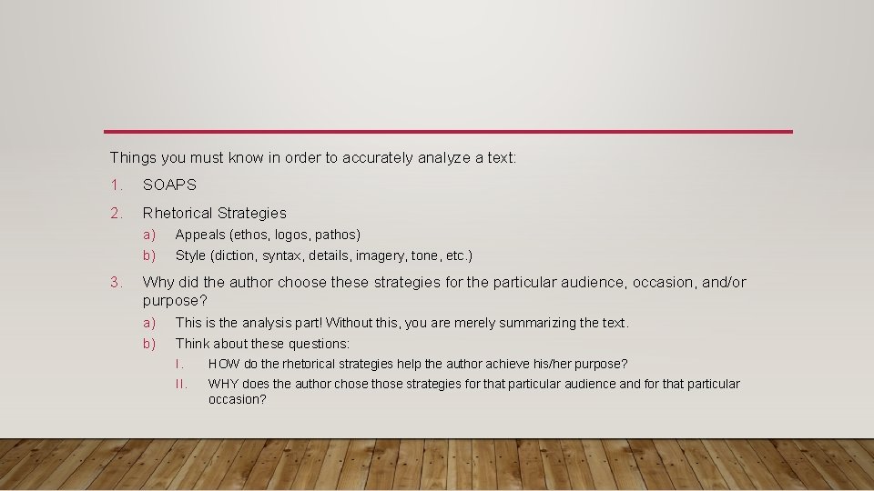 Things you must know in order to accurately analyze a text: 1. SOAPS 2. Things you must know in order to accurately analyze a text: 1. SOAPS 2.