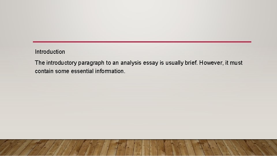 Introduction The introductory paragraph to an analysis essay is usually brief. However, it must Introduction The introductory paragraph to an analysis essay is usually brief. However, it must