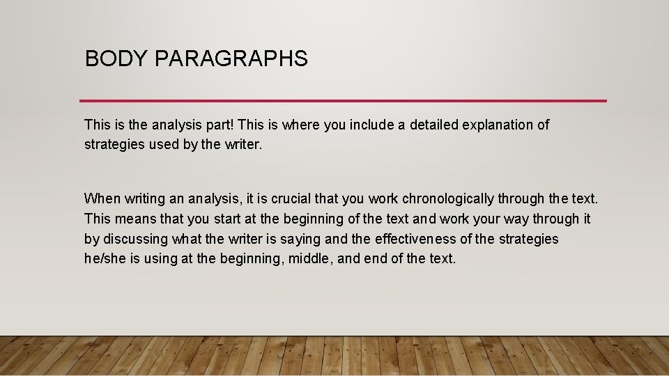 BODY PARAGRAPHS This is the analysis part! This is where you include a detailed BODY PARAGRAPHS This is the analysis part! This is where you include a detailed